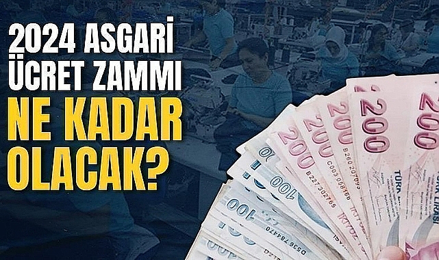 ASGARİ ÜCRET 2024 SON DAKİKA: Yeni yılda asgari ücret ne kadar olacak?